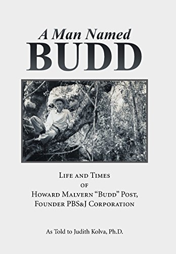 Man Named Budd  Life and Times of Howard Malvern Budd Post, Founder PBS and J C [Hardcover]