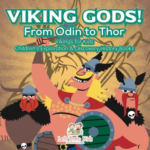 Viking Gods from Odin to Thor - Vikings for Kids - Children's Exploration and D [Paperback]