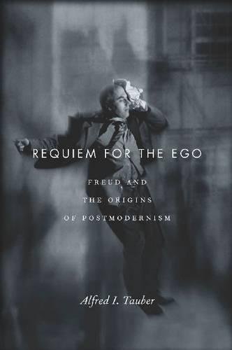 Requiem for the Ego Freud and the Origins of Postmodernism [Hardcover]