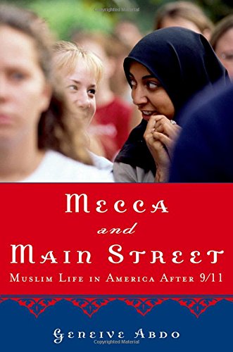 Mecca and Main Street Muslim Life in America after 9/11 [Paperback]