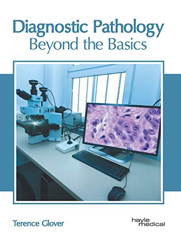 Diagnostic Pathology Beyond the Basics [Hardcover]