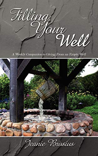 Filling Your Well  A Weekly Companion to Giving from Empty Well [Unknown]