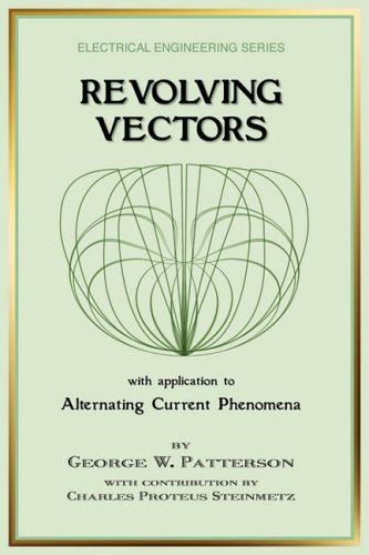 Revolving Vectors with Application to Alternating Current Phenomena [Paperback]