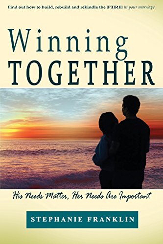 Winning Together His Needs Matter, Her Needs Are Important [Paperback]