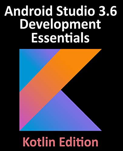 Android Studio 3.6 Development Essentials - Kotlin Edition [Paperback]