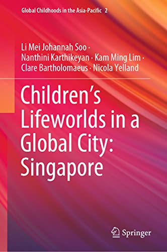 Childrens Lifeworlds in a Global City Singapore [Hardcover]