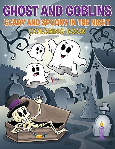 Ghost and Goblins Scary and Spooky in the Night [Paperback]