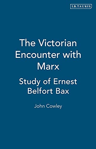The Victorian Encounter with Marx Study of Ernest Belfort Bax [Hardcover]