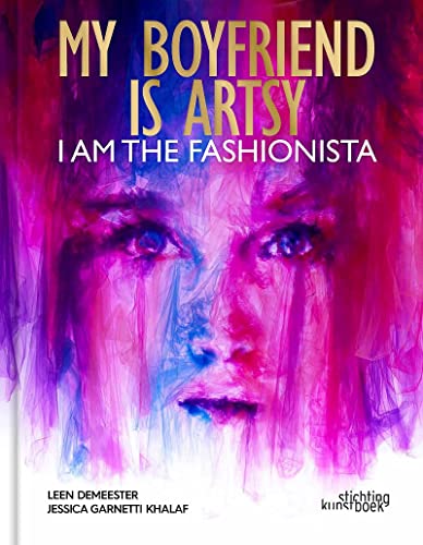 My boyfriend is artsy, I am the fashionista [Hardcover]