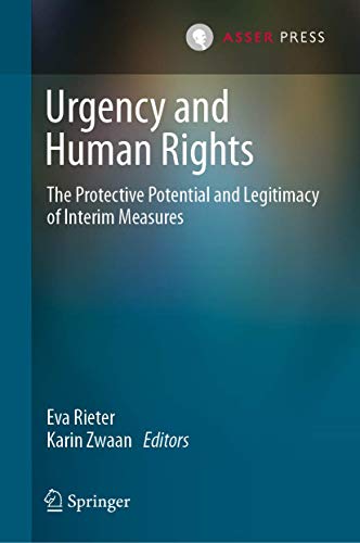 Urgency and Human Rights The Protective Potential and Legitimacy of Interim Mea [Hardcover]