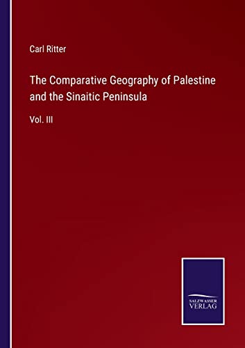 Comparative Geography Of Palestine And The Sinaitic Peninsula