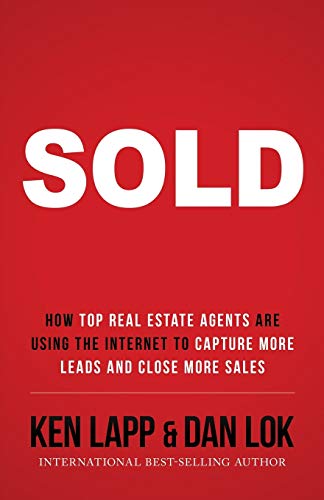 Sold How Top Real Estate Agents Are Using The Internet To Capture More Leads An [Paperback]