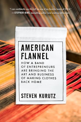 American Flannel How a Band of Entrepreneurs Are Bringing the Art and Business  [Hardcover]