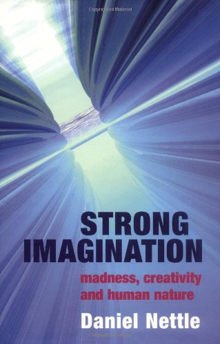 Strong Imagination Madness, Creativity and Human Nature [Hardcover]