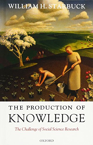 The Production of Knowledge The Challenge of Social Science Research [Hardcover]