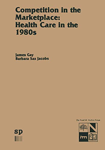 Competition in the Marketplace Health Care in the 1980s [Paperback]