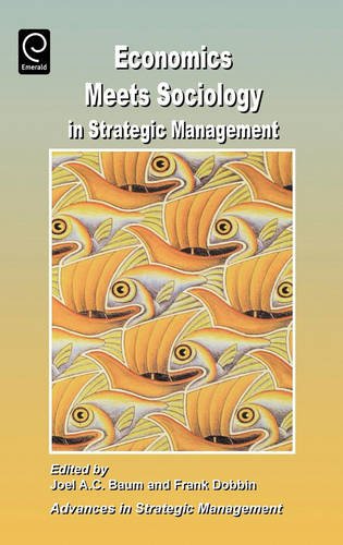Economics Meets Sociology in Strategic Management [Hardcover]