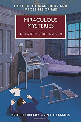 Miraculous Mysteries Locked Room Mysteries and Impossible Crimes [Paperback]