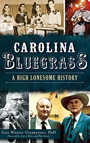 Carolina Bluegrass  A High Lonesome History [Hardcover]