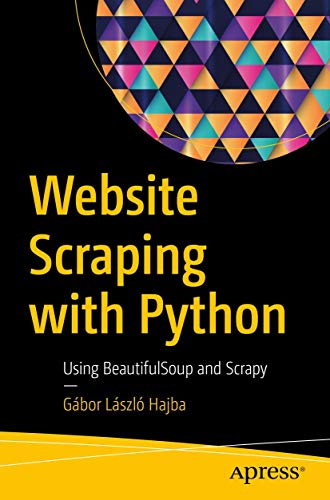 Website Scraping with Python Using BeautifulSoup and Scrapy [Paperback]