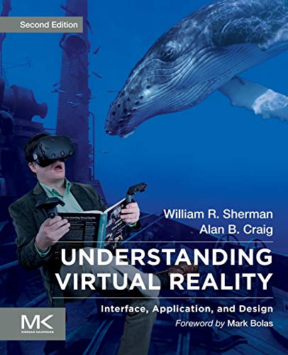 Understanding Virtual Reality Interface, Application, and Design [Paperback]