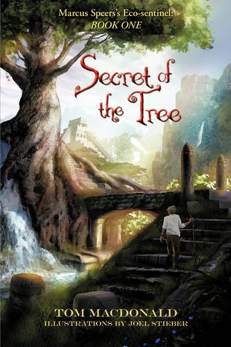 Secret Of The Tree Marcus Speer's Ecosentinel Book One [Paperback]