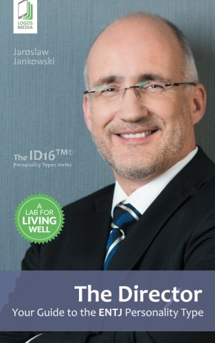 The Director Your Guide To The Entj Personality Type [Paperback]