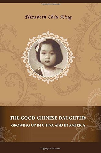 The Good Chinese Daughter Growing Up In China And In America [Paperback]