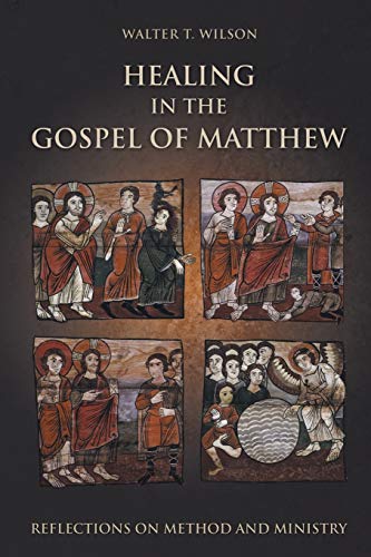 Healing In The Gospel Of Matthew Reflections On Method And Ministry [Paperback]