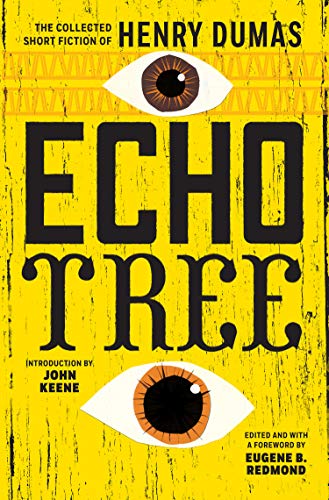 Echo Tree The Collected Short Fiction of Henry Dumas [Paperback]