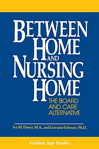 Between Home and Nursing Home [Paperback]