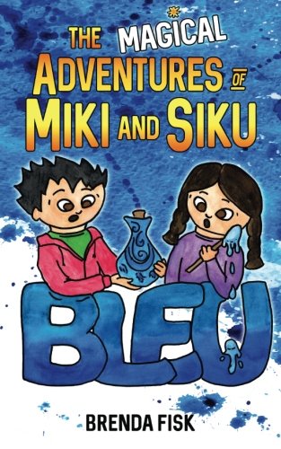 Bleu (the Magical Adventures Of Miki And Siku) (volume 2) [Paperback]