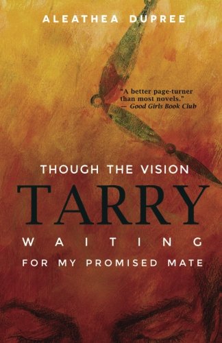Though The Vision Tarry Waiting For My Promised Mate [Paperback]