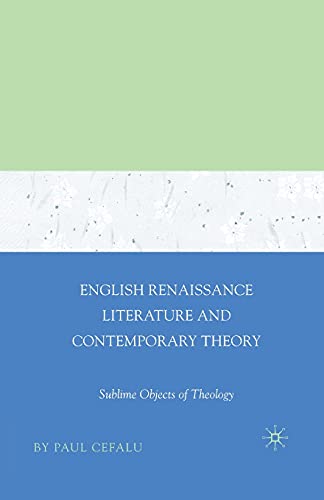 English Renaissance Literature and Contemporary Theory Sublime Objects of Theol [Paperback]