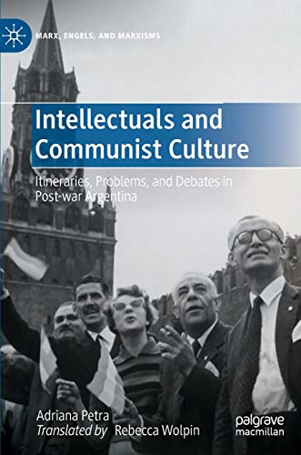 Intellectuals and Communist Culture Itineraries, Problems, and Debates in Post- [Hardcover]