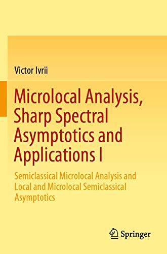 Microlocal Analysis, Sharp Spectral Asymptotics and Applications I Semiclassica [Paperback]
