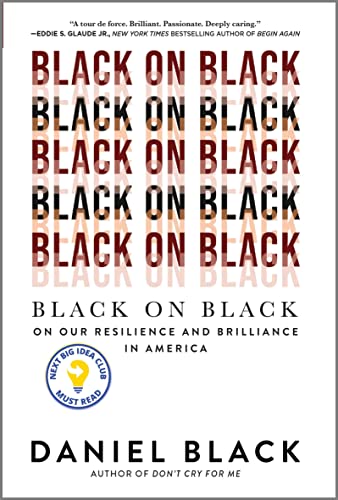 Black on Black On Our Resilience and Brilliance in America [Hardcover]