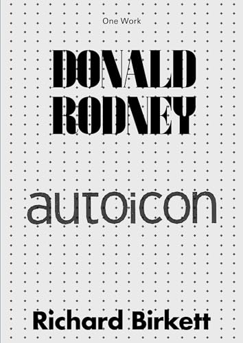 Donald Rodney Autoicon [Paperback]
