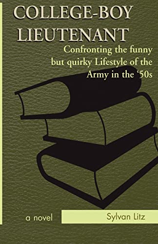 College-Boy Lieutenant  Confronting the Funny but Quirky Lifestyle of the Army  [Paperback]