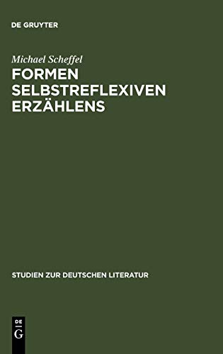 Formen Selbstreflexiven Erzhlens  Eine Typologie und Sechs Exemplarische Analy [Hardcover]
