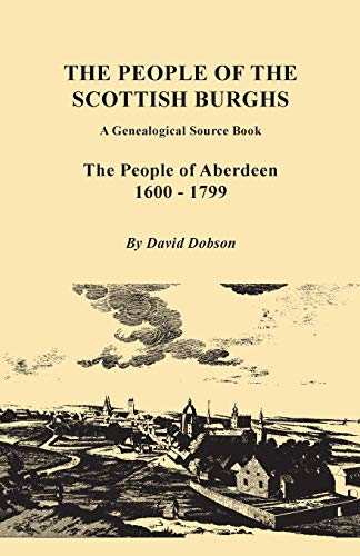 The People Of The Scottish Burghs A Genealogical Source Book. The People Of Abe [Paperback]