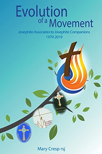 Evolution of a Movement Josephite Associates to Josephite Companions 1979-2019 [Paperback]