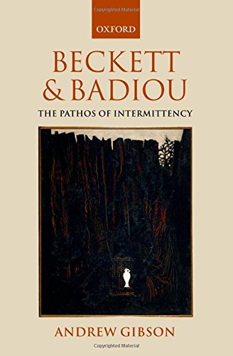 Beckett and Badiou The Pathos of Intermittency [Hardcover]