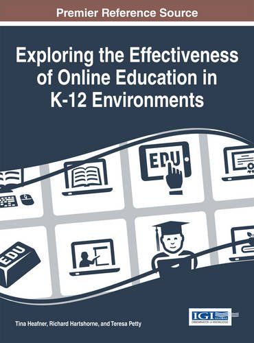 Exploring The Effectiveness Of Online Education In K-12 Environments [Hardcover]