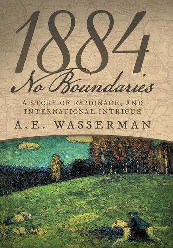 1884 No Boundaries A Story Of Espionage, And International Intrigue [Hardcover]