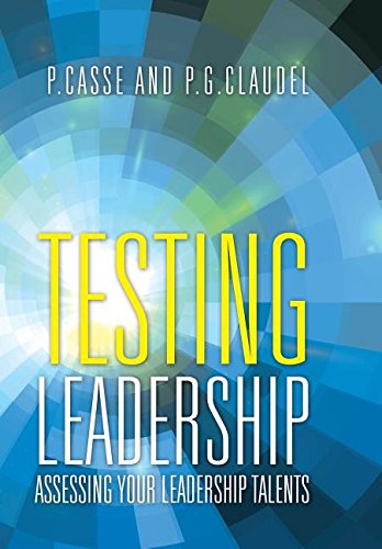 Testing Leadership Assessing Your Leadership Talents [Hardcover]