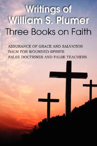 Writings of William S. Plumer, Three Books on Faith [Paperback]