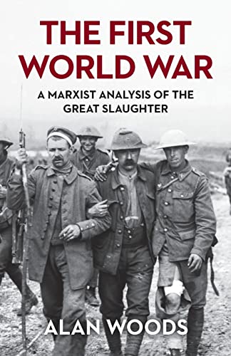 First World War  A Marxist Analysis of the Great Slaughter [Paperback]