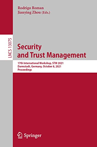 Security and Trust Management 17th International Workshop, STM 2021, Darmstadt, [Paperback]