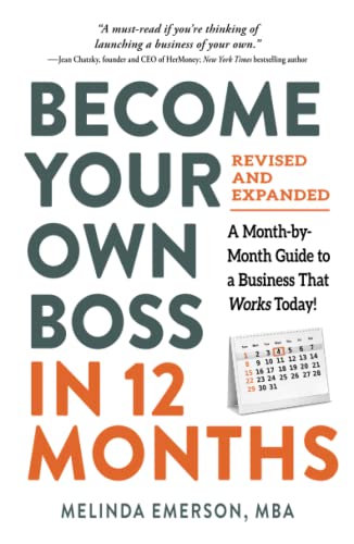 Become Your Own Boss in 12 Months, Revised and Expanded A Month-by-Month Guide  [Paperback]
